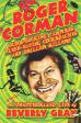 Roger Corman: Blood-Sucking Vampires, Flesh-Eating Cockroaches and Driller Killers