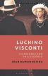Luchino Visconti:Filmmaker and Philosopher