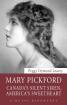 Mary Pickford: Canada's Silent Siren, America's Sweetheart