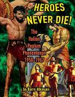 Heroes Never Die:The Italian Peplum Phenomenon 1950-1967