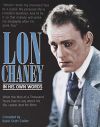 Lon Chaney: In His Own Words