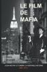 Le film de Mafia:Cosa Nostra et cinéma, la véritable histoire (1890-2017)