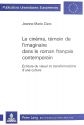 Le Cinéma, témoin de l'imaginaire dans le roman français contemporain:Ecriture du visuel et transformation d'une culture
