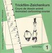 Trickfilm-Zeichenkurs - Cours de dessin animé:tome 1