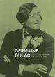 Germaine Dulac:Der Film ist ein weit auf das Leben geöffnetes Auge