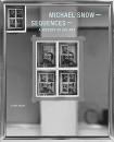 Michael Snow - Sequences: A History of his Art