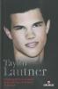 Taylor Lautner: La biographie non autorisée du lycanthrope Jacob Black de Twilight