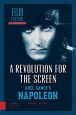 A Revolution for the Screen:Abel Gance's Napoleon