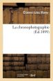 La Chronophotographie:(Ed. 1899)