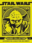 Star Wars, Guide collector:Les secrets de la saga et des jeux inédits