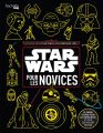 Star Wars pour les novices: Le guide ultime pour les débutants et ceux qui veulent réviser