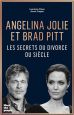 Angelina Jolie et Brad Pitt:Les secrets du divorce du siècle