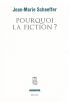 Pourquoi la fiction ?