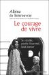 Le Courage de vivre:Se rebeller, perdre l'essentiel, tout donner