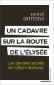 Un cadavre sur la route de l'Élysée:Les derniers secrets de l'affaire Markovic