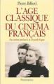 L'Âge classique du cinéma français: du cinéma parlant à la Nouvelle Vague (1928 - 1959)
