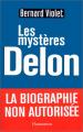 Les Mystères Delon: la biographie non autorisée
