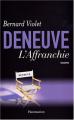 Deneuve, l'Affranchie : Biographie