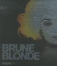 Brune Blonde: La chevelure féminine dans l'art et le cinéma