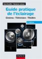 Guide pratique de l'éclairage:Cinéma, télévision, théâtre