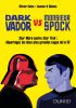 Dark Vador vs Monsieur Spock:Star Wars contre Star Trek