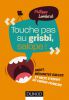 Touche pas au grisbi, salope !:Argot, méchantes saillies et mots d'esprit du cinéma français