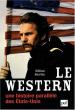 Le western: Une histoire parallèle des Etats-Unis