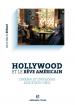 Hollywood et le rêve américain:Cinéma et idéologie aux Etats-Unis