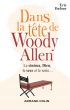 Dans la tête de Woody Allen:Le cinéma, Dieu, le sexe et le reste...