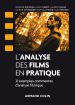 L'analyse des films en pratique:31 exemples commentés d'analyse filmique