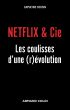 Netflix & Cie:Les coulisses d'une (r)évolution