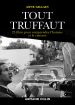 Tout Truffaut:23 films pour comprendre l'homme et le cinéaste