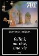 Fellini, un rêve, une vie