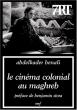 Le Cinéma colonial au Maghreb: L'imaginaire en trompe-l'oeil