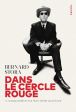 Dans Le Cercle Rouge:Le tournage du film de Jean-Pierre Melville au jour le jour