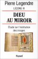 Dieu au miroir : étude sur l'institution des images (Leçons III)
