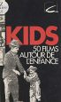 Kids:50 films autour de l'enfance