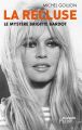 La recluse:Le mystère Brigitte Bardot