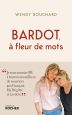 Bardot, à fleur de mots