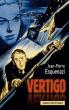 Vertigo: Hitchcock et l'invention à Hollywood