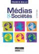 Médias et sociétés: Edition, Presse, Cinéma, Radio, Télévision, Internet