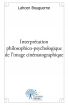 Interprétation philosophico-psychologique de l'image cinématographique
