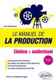 Le Manuel de la production: Cinéma & audiovisuel