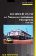 Les Salles de cinéma en Afrique sud saharienne francophone:(1926-1980)
