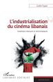 L'industrialisation du cinéma libanais:Stratégies étatiques et technologiques