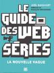 Le Guide des webséries : La Nouvelle Vague