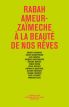 Rabah Ameur-Zaïmeche – À la beauté de nos rêves