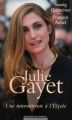 Julie Gayet : Une intermittente à l'Elysée