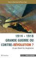 1914-1918 Grande guerre ou contre-révolution ? : Ce que disent les imaginaires