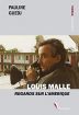 Louis Malle : Regards sur l'Amérique